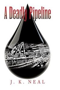 A Deadly Pipeline