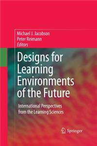Designs for Learning Environments of the Future