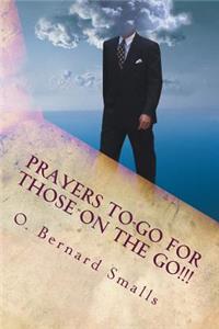 Prayers To-Go for Those on The Go!!!