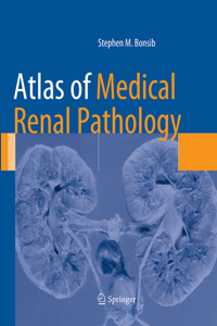 Atlas of Medical Renal Pathology