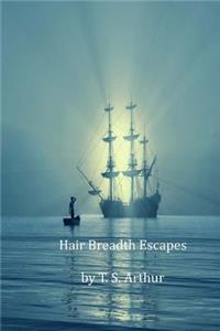 Hair Breadth Escapes