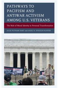 Pathways to Pacifism and Antiwar Activism among U.S. Veterans