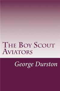 The Boy Scout Aviators