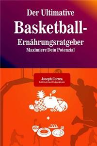 Der Ultimative Basketball-Ernahrungsratgeber