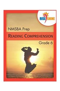 Rise & Shine NMSBA Prep Grade 6 Reading Comprehension