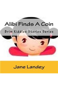 Alibi Finds A Coin