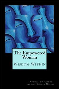 The Empowered Woman: Wisdom Within: Journey of an Empowered Woman