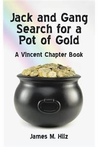 Jack and Gang Search for a Pot of Gold: A Vincent Chapter Book