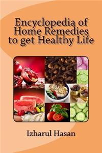 Encyclopedia of Home Remedies to get Healthy Life