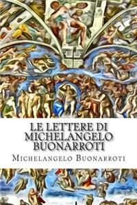 Le Lettere Di Michelangelo Buonarroti