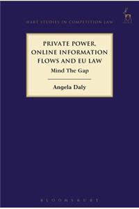 Private Power, Online Information Flows and EU Law