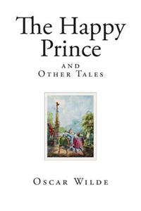 The Happy Prince and Other Tales