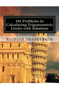 101 Problems in Calculating Trigonometric Limits with Solutions