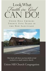 Look What Faith in God Can Do!
