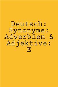 Deutsch: Synonyme: Adverbien & Adjektive: E