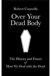 Over Your Dead Body