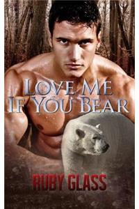 Love Me If You Bear