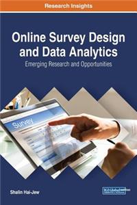Online Survey Design and Data Analytics: Emerging Research and Opportunities