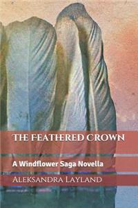 The Feathered Crown: A Windflower Saga Novella