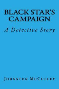 Black Star's Campaign: A Detective Story