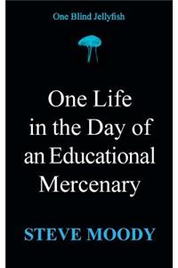 One Life in the Day of an Educational Mercenary