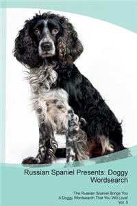 Russian Spaniel Presents: Doggy Wordsearch the Russian Spaniel Brings You a Doggy Wordsearch That You Will Love! Vol. 5