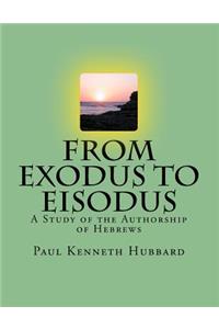 From Exodus To Eisodus