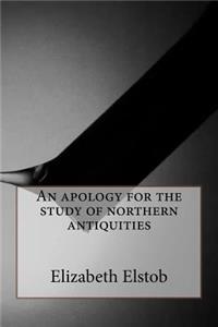 An Apology for the Study of Northern Antiquities