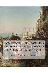 Satanstoe, The novel is a fictional autobiography ( A Tale of the Colony )