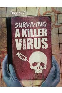 Surviving a Killer Virus