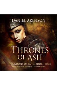 Thrones of Ash Lib/E: Kingdoms of Sand, Book 3