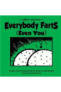 Everybody Farts (Even You)
