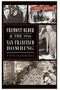 Fremont Older and the 1916 San Francisco Bombing