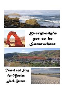 Everybody's Got to be Somewhere