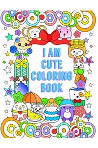 I Am Cute Coloring Book