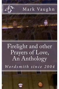 Firelight and other Prayers of Love, An Anthology