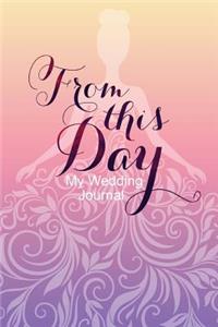 My Wedding Journal From This Day