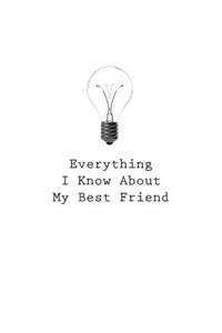 Everything I Know About My Best Friend