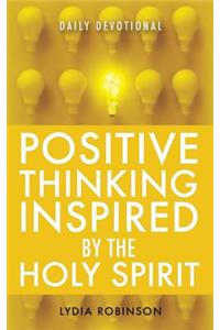 Positive Thinking Inspired by the Holy Spirit