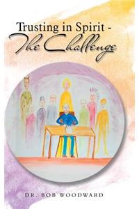 Trusting in Spirit-The Challenge