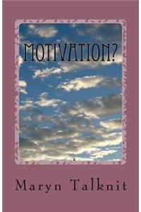 Motivation?