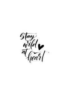 Stay Wild at Heart Journal
