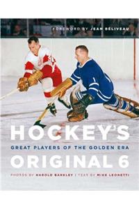 Hockey's Original 6: Great Players of the Golden Era