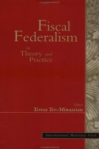 Fiscal Federalism in Theory and Practice