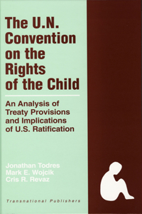 United Nations Convention on the Rights of the Child: An Analysis of Treaty Provisions and Implications of U.S. Ratification