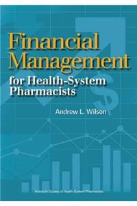 Financial Management for Health-System Pharmacists