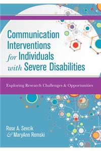 Communication Interventions for Individuals with Severe Disabilities