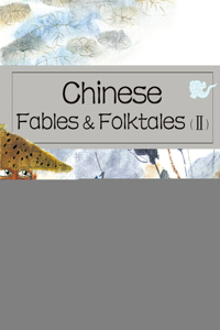 Chinese Fables & Folktales (II)