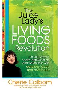 Juice Lady's Living Foods Revolution