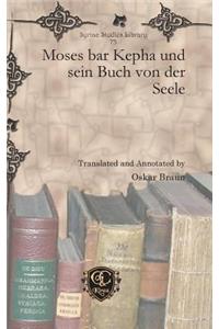 Moses bar Kepha und sein Buch von der Seele
